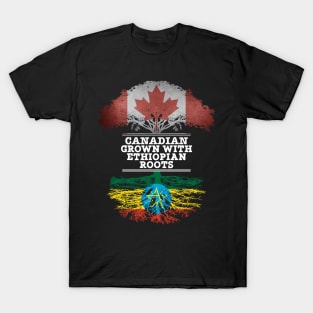 Canadian Grown With Ethiopian Roots - Gift for Ethiopian With Roots From Ethiopia T-Shirt